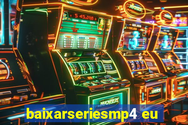 baixarseriesmp4 eu